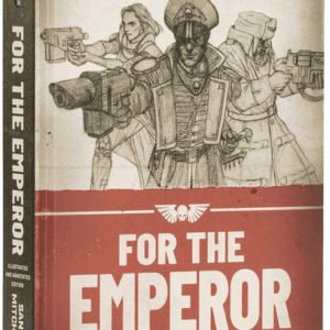 For the Emperor – Illustrated and Annotated Edition (Hardback)