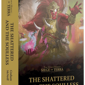 Siege of Terra: The Shattered and the Soulless (Paperback)
