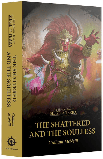 Siege of Terra: The Shattered and the Soulless (Paperback)